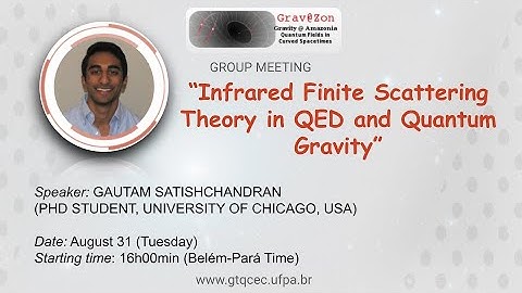 Gautam Satishchandran (PhD Student, University of Chicago), Infrared Finite Scattering Theory...
