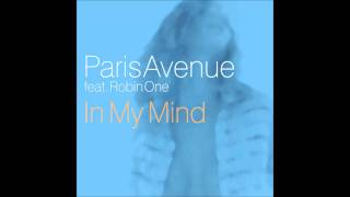 Paris Avenue Feat Robin One - In My Mind Extended Mix Hd