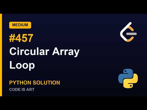 Circular Array Loop - LeetCode 457 | Python Solution Explained (Medium)