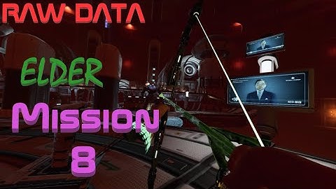 Raw Data- Elder-  Mission 8- Gorm Gaming