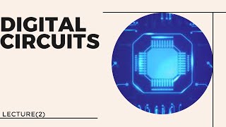 [ECE212s] Digital Circuits– Lecture(2) – Dr. Sameh Ibrahim - Spring '23