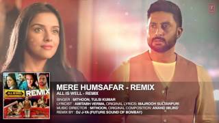 'Mere Humsafar Remix' Full AUDIO Song   Mithoon, Tulsi Kumar   All Is Well   DJ J Ya T Series