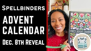 December 8th | Advent Calendar Reveal | #teamspellbinders #neverstopmaking