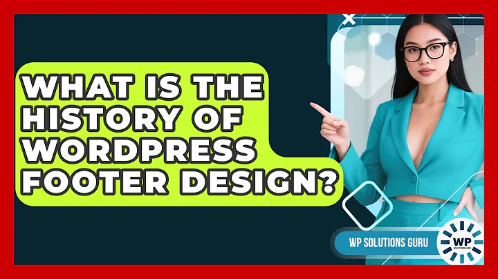 What Is The History Of WordPress Footer Design? - WP Solutions Guru