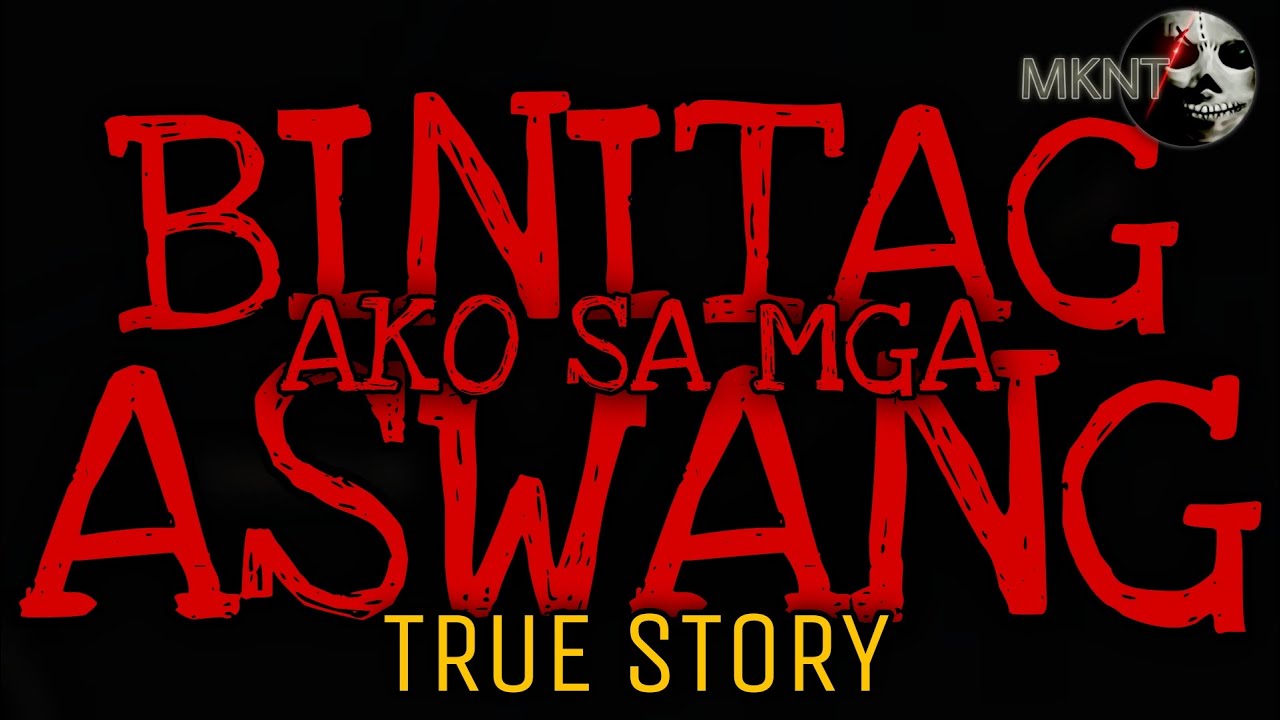 BINITAG AKO SA MGA ASWANG | True Story