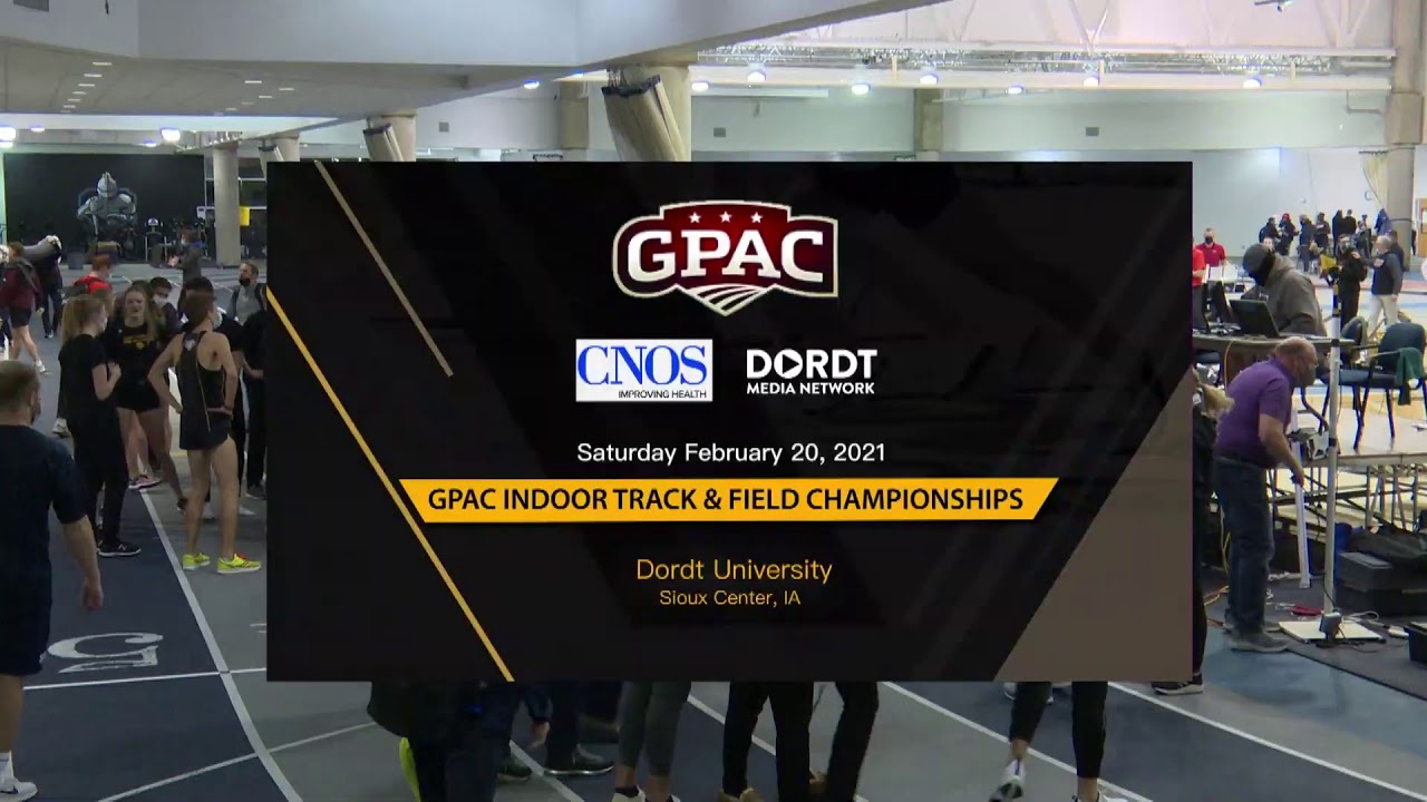GPAC Indoor Track & Field Championships (Session 2) February 20, 2021 GPAC Indoor Track & Field Championships (Session 2) February 20, 2021