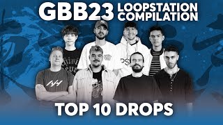 TOP 10 DROPS 🔊🔥 Loopstation | GRAND BEATBOX BATTLE 2023: WORLD LEAGUE