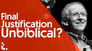 Is John Piper's View of Final Justification Biblical? | Theocast Clips