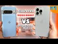 Pixel 8 Pro VIDEO BOOST vs iPhone 15 Pro Max