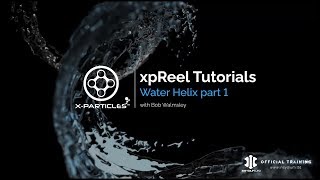 xpReel Tutorials, Water Helix -X-Particles - Part 1