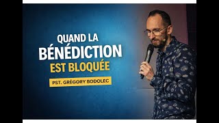 Quand la bénédiction est bloquée ⎮ Grégory BODOLEC