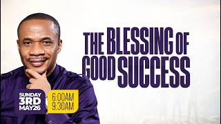 THE BLESSING OF GOOD SUCCESS || SUNDAY (SECOND) SERVICE WITH REV. NTIA || 3RD MAY 2026