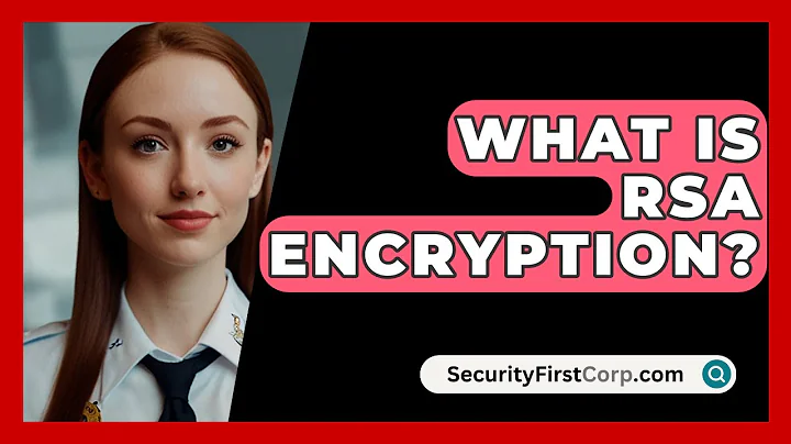 What Is RSA Encryption? - SecurityFirstCorp.com