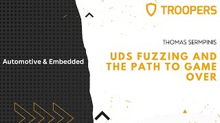 TROOPERS22: UDS Fuzzing and the Path to Game Over