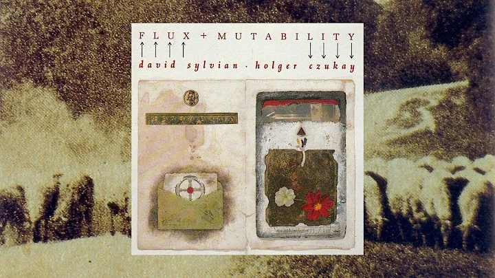 David Sylvian & Holger Czukay / Flux & Mutability ...