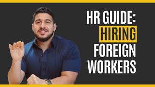 HR’s Guide to Hiring Foreign Workers: I-9 & Work Authorization Essentials