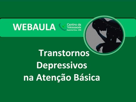 Webaula - Transtornos Depressivos na Atenção Básica