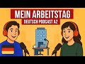 Sprich Deutsch flüssig 🗣️ Mein Arbeitstag | Einfacher Podcast A2