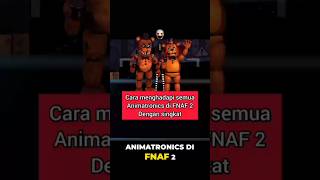 Cara Menghadapi Semua Animatronics Di Fnaf 2 Dengan Singkat fnaf freddy game