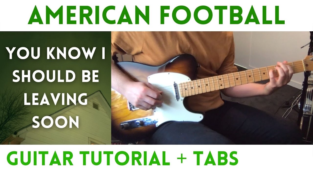 American Football You Know I Should Be Leaving Soon (Guitar Tutorial