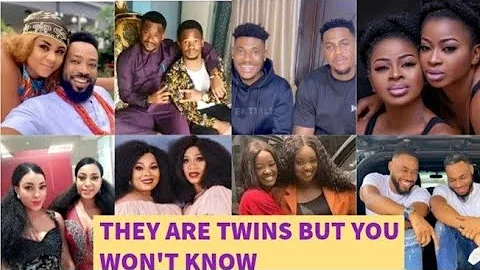 10 NOLLYWOOD ACTORS & ACTRESSES YOU NEVER KNEW ARE TWINS