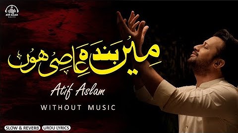 Atif Aslam Naat - Main Banda e Aasi Hoon - Shab e Barat Special - New Naat  - Islamic Covers