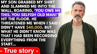 My Son Slammed Me Into the Wall Demanding $40,000 for His Wedding — You Owe Me Everything! He S...