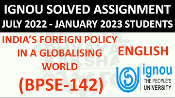 BPSE 142 (ENGLISH) INDIA’S FOREIGN POLICY IN A GLOBALISING WORLD - IGNOU SOLVED ASSIGNMENT 2022-2023