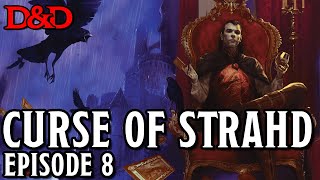 Curse of Strahd, Episode 8 - D&D 5e Game Session