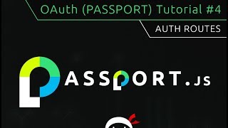 OAuth (Passport.js) Tutorial #4 - Auth Routes Information
