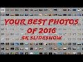 Your Favorite Images of 2016 - 4K!