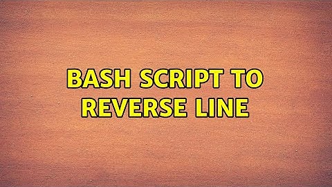 bash script to reverse line (4 Solutions!!)