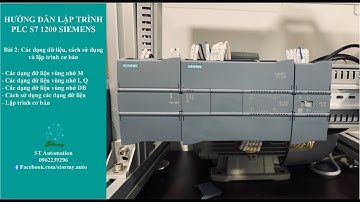 Bài 2: Tổng quan các dạng dữ liệu, cách sử dụng và Lập trình cơ bản S7 1200