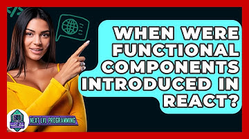 When Were Functional Components Introduced In React? - Next LVL Programming