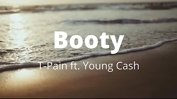 T-Pain Feat. Young Cash - “Booty” (T-Mix) Lyrics • TikTok Song