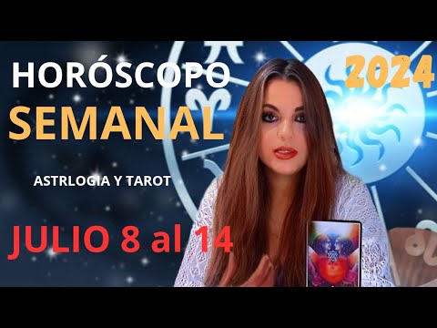 HORÓSCOPO SEMANAL DEL 8 al 14 de Julio 2024 | ASTROS + TAROT Que Dicen ...
