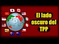 El lado oscuro del TPP: Peligros y riesgos del Acuerdo Transpacífico