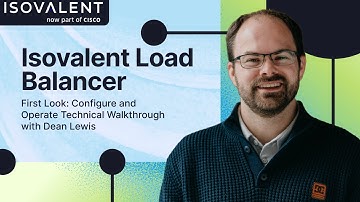 Isovalent Load Balancer - First Look: Technical Walkthrough