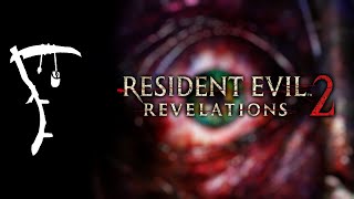 Resident Evil: Revelations 2 ○ First Playthrough! [3]