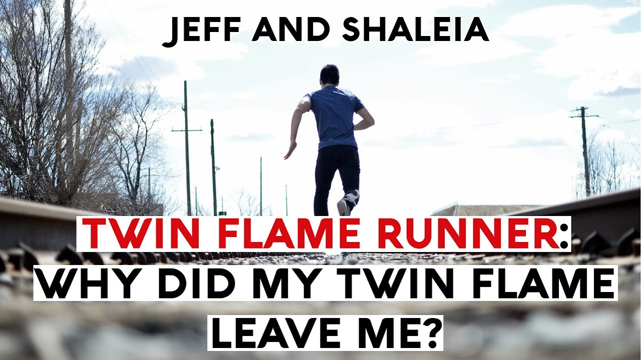 TWIN FLAME RUNNER ~ Why Did My Twin Flame Leave Me? - YouTube