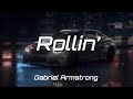 Gabriel armstrong  rollin official audio