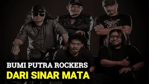 BUMI PUTRA ROCKERS - DARI SINAR MATA (LIRIK)