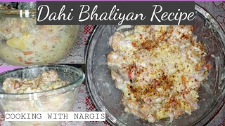 Dahi Bhaliyan Recipe| Iftari Special Dahi Bhaliyan| Dahi Bhaliyan Recipe By Cooking With Nargis..