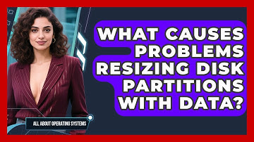 What Causes Problems Resizing Disk Partitions With Data? - All About Operating Systems