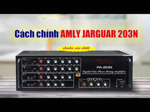 Video Hướng dẫn cách chỉnh AMLY JARGUAR 203N chuẩn xác nhất... - youtube