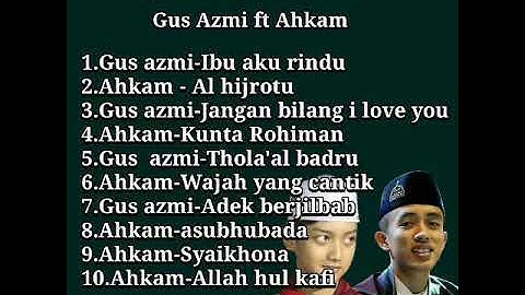 Kumpulan Sholawat terbaik dari gus azmi dan gus ahkam | Syubbanul Muslimin | 2021