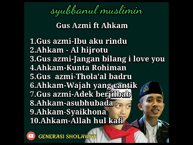 Kumpulan Sholawat terbaik dari gus azmi dan gus ahkam | Syubbanul Muslimin | 2021 class=