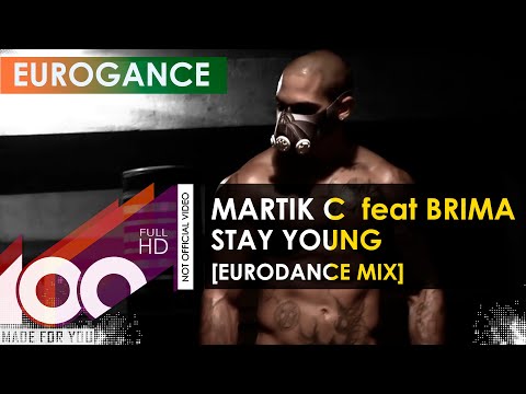 Martik C  feat Brima - Stay Young (EuroDance Mix)