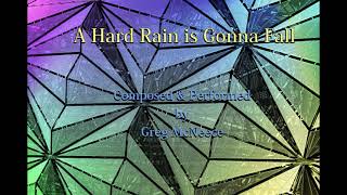 Greg Mcneece - A Hard Rain Is Gonna Fall