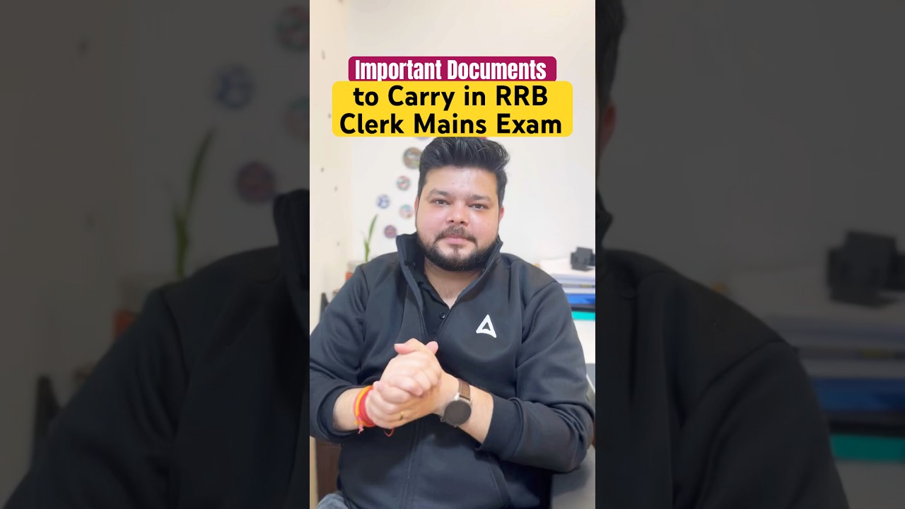 Important Documents to Carry in RRB Clerk Mains Exam 📝 